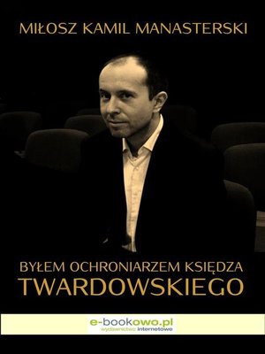 cover image of Byłem ochroniarzem księdza Twardowskiego